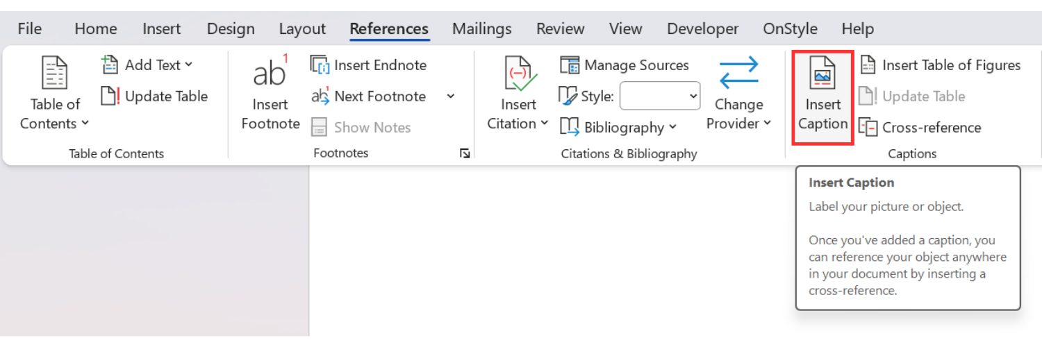How to Fix a Broken Reference
If the Bookmark Is Missing:
For figures or tables:
On the References tab of the Ribbon, select Insert Caption.
Insert a new caption.
